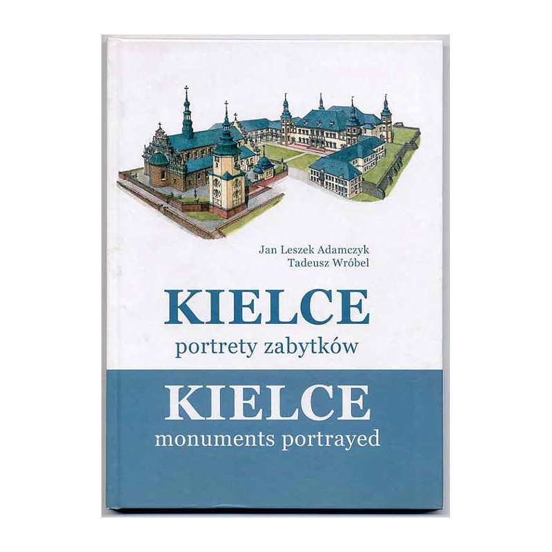 Kielce - portrety zabytków. Kielce - monuments portrayed