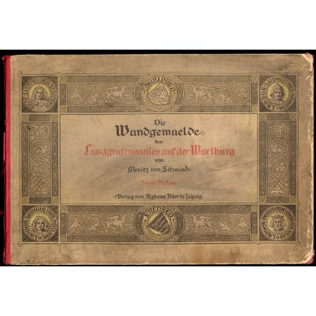 Die Wandgemaelde des Landgrafensaales auf der Wartburg von Moritz von Schwind, in Holzschnitt ausgeführt von August Gaber