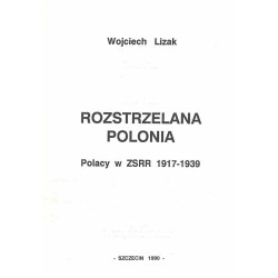 Rozstrzelana Polonia. Polacy w ZSRR 1917-1939