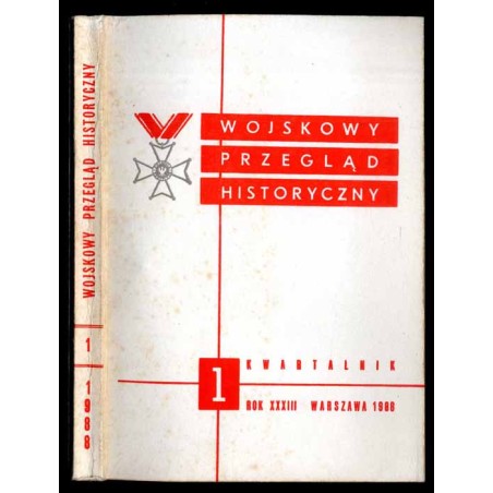 Wojskowy Przegląd Historyczny. R. 33 (1988). Nr 1 (123) (Styczeń - Marzec 1988)