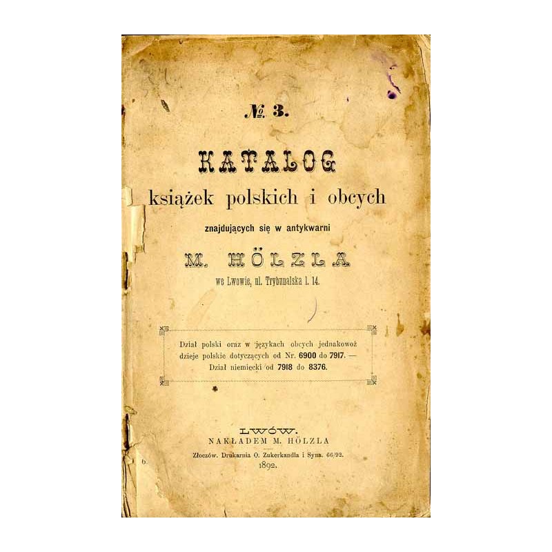Katalog książek polskich i obcych znajdujących się w antykwarni M. Hölzla [...]. No. 3