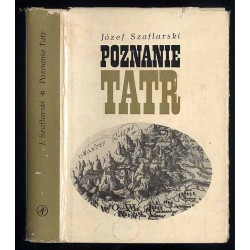 Poznanie Tatr. Szkice z rozwoju wiedzy o Tatrach do połowy XIX wieku