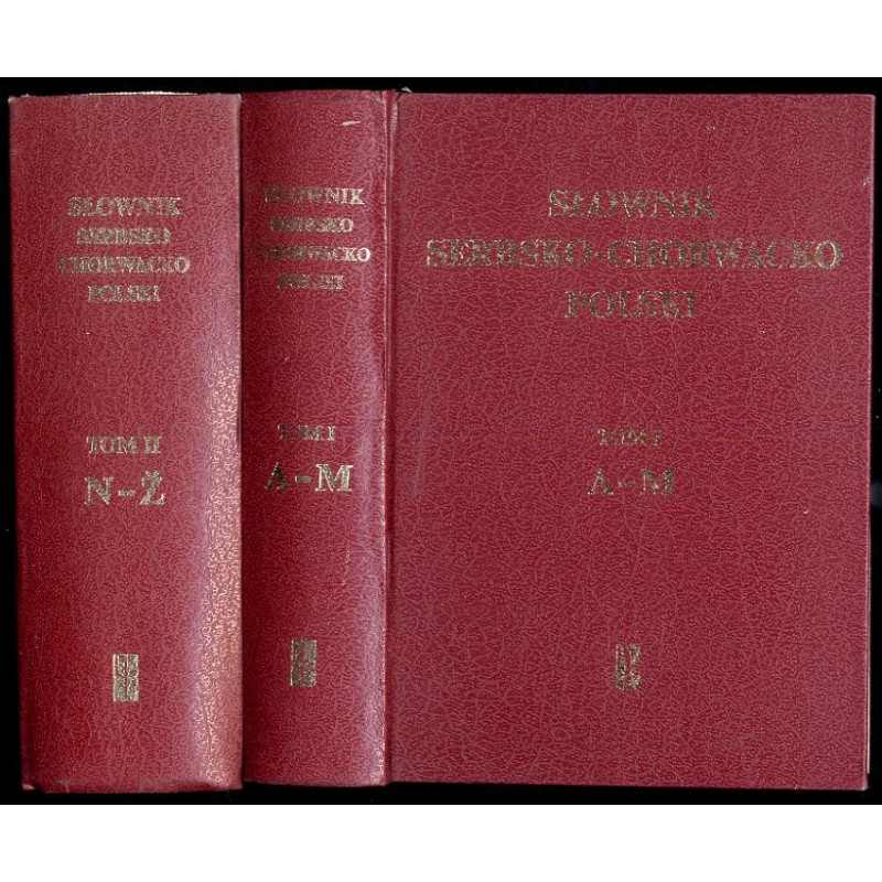 Słownik serbsko-chorwacko-polski [Srpskohrvatsko poljski rječnik]. 2t. w 2 vol. T.1: A-M. T.2: N - Ż