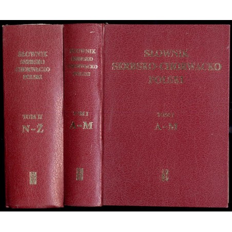 Słownik serbsko-chorwacko-polski [Srpskohrvatsko poljski rječnik]. 2t. w 2 vol. T.1: A-M. T.2: N - Ż