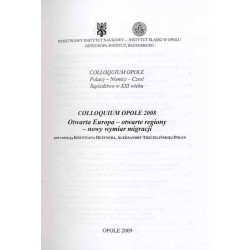 Otwarta Europa, otwarte regiony, nowy wymiar migracji. Colloquium Opole 2008. Offenes Europa, offene Regionen, neue Dimension de