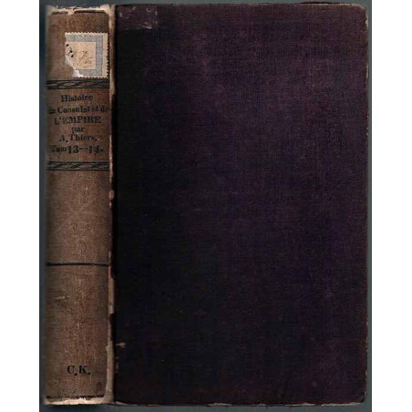 Histoire du Consulat et de l’Empire. T.13-14