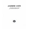 Andrzej Łada - "Fotografia". 26 lutego-21 marca 1999