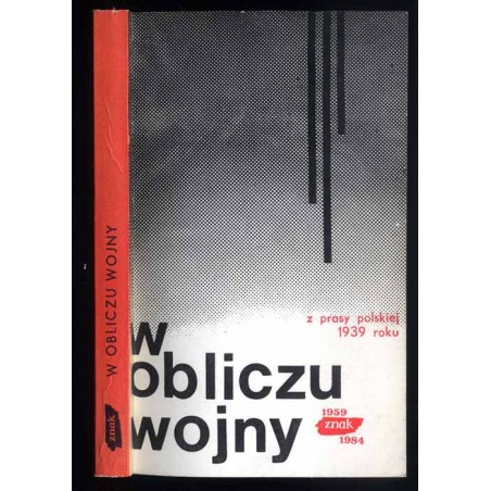 W obliczu wojny. Z prasy polskiej 1939 roku