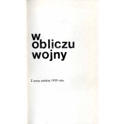 W obliczu wojny. Z prasy polskiej 1939 roku