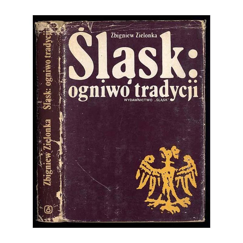 Śląsk: ogniwo tradycji. Rozważania o historii i kulturze
