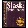 Śląsk: ogniwo tradycji. Rozważania o historii i kulturze
