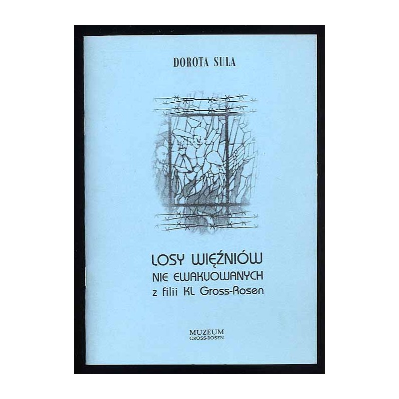 Losy więźniów nie ewakuowanych z filii KL Gross-Rosen