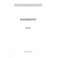 Dagerotyp. Nr 21 (2012) / historia fotografii / Marcin Olszyński