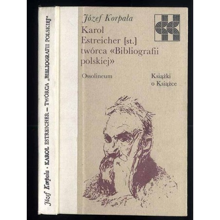 Karol Estreicher (st.) twórca "Bibliografii polskiej"