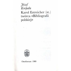 Karol Estreicher (st.) twórca "Bibliografii polskiej"