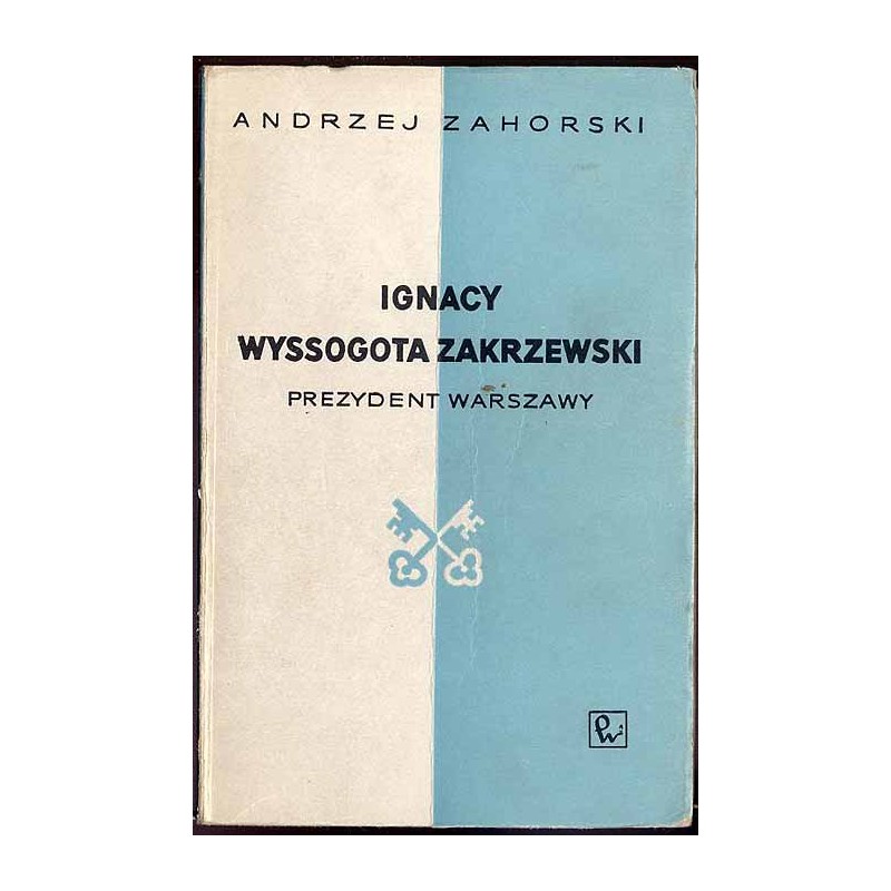 Ignacy Wyssogota Zakrzewski prezydent Warszawy