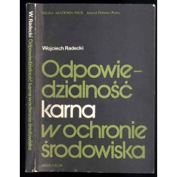 Odpowiedzialność karna w ochronie środowiska. Studium prawnoporównawcze