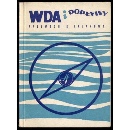 Wda i dopływy. Przewodnik kajakowy