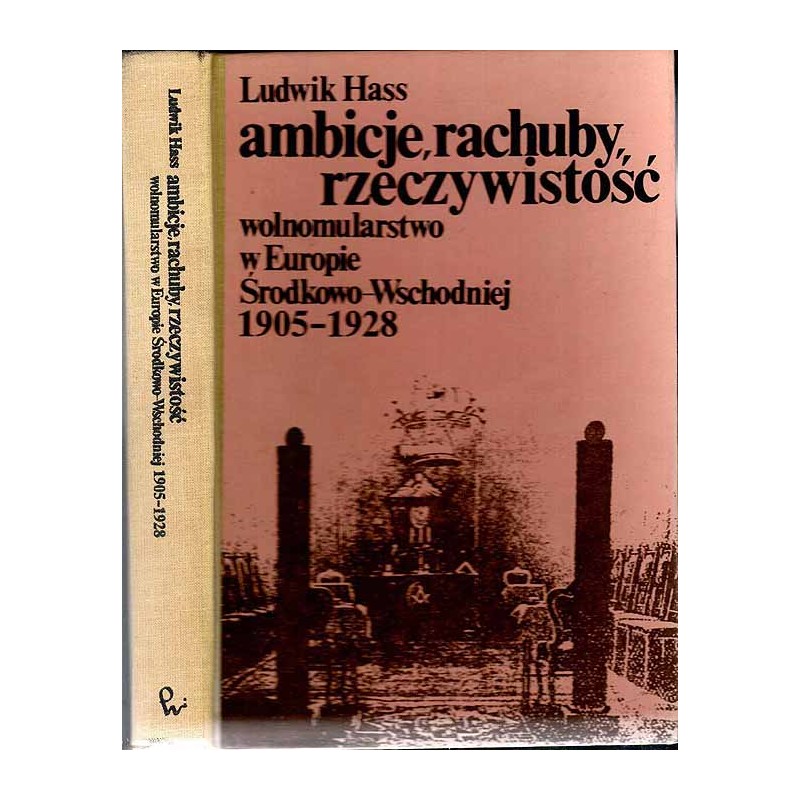 Ambicje, rachuby, rzeczywistość. Wolnomularstwo w Europie Środkowo-Wschodniej 1905-1928