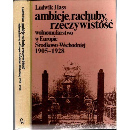 Ambicje, rachuby, rzeczywistość. Wolnomularstwo w Europie Środkowo-Wschodniej 1905-1928