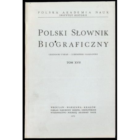 Polski słownik biograficzny. T.17: Legendorf Fabian - Lubomirski Aleksander
