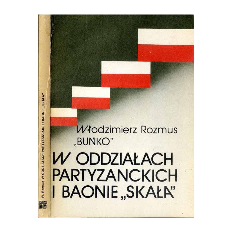 W oddziałach partyzanckich i baonie "Skała"