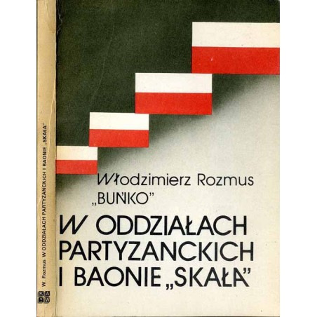 W oddziałach partyzanckich i baonie "Skała"