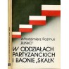 W oddziałach partyzanckich i baonie "Skała"