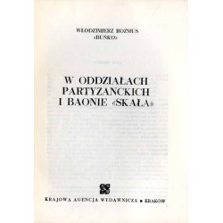 W oddziałach partyzanckich i baonie "Skała"