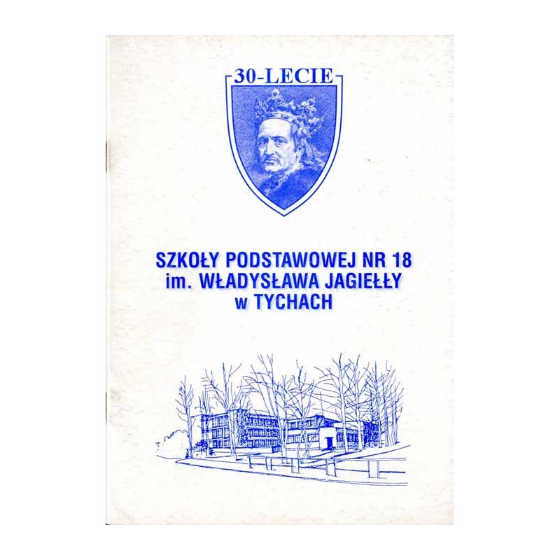 30-lecie Szkoły Podstawowej nr 18 im. Władysława Jagiełły w Tychach