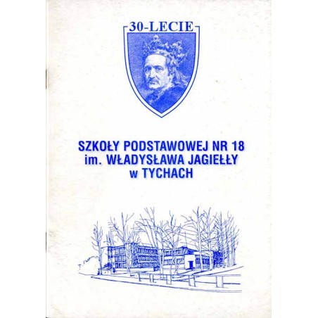 30-lecie Szkoły Podstawowej nr 18 im. Władysława Jagiełły w Tychach