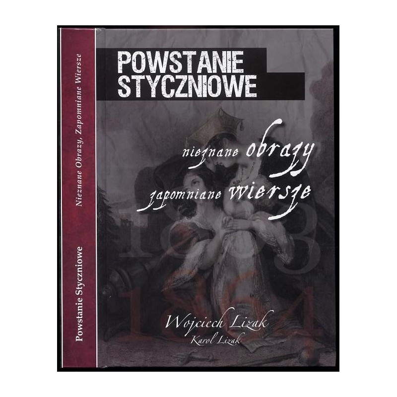 Powstanie Styczniowe. Nieznane obrazy, zapomniane wiersze