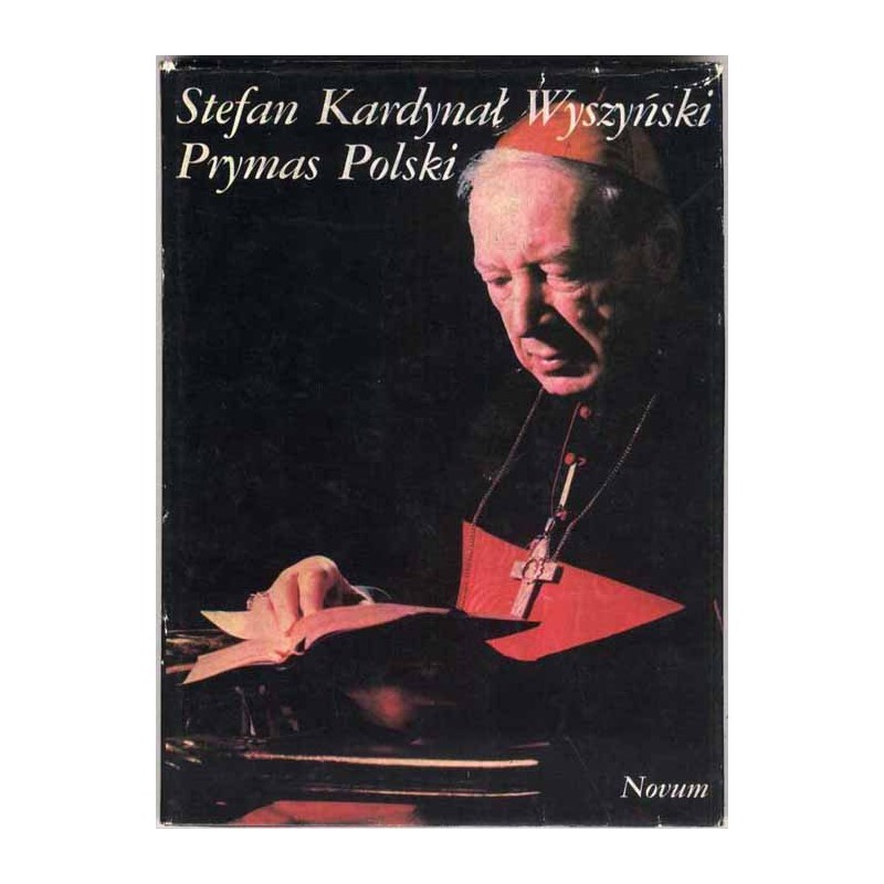 Stefan Kardynał Wyszyński Prymas Polski