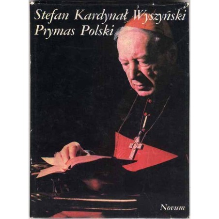 Stefan Kardynał Wyszyński Prymas Polski