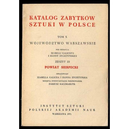 Katalog zabytków sztuki w Polsce. T.10: Województwo warszawskie. Z.23: Powiat sierpecki