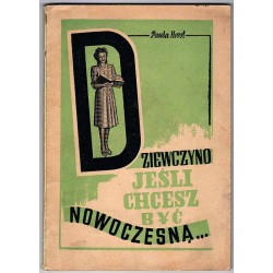 Dziewczyno, jeśli chcesz być nowoczesną…