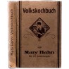 Volkskochbuch für die einfache Küche. Ein vollständiges Kochbuch für die bürgerliche und einfache Küche. Enthaltend: 894 Origina
