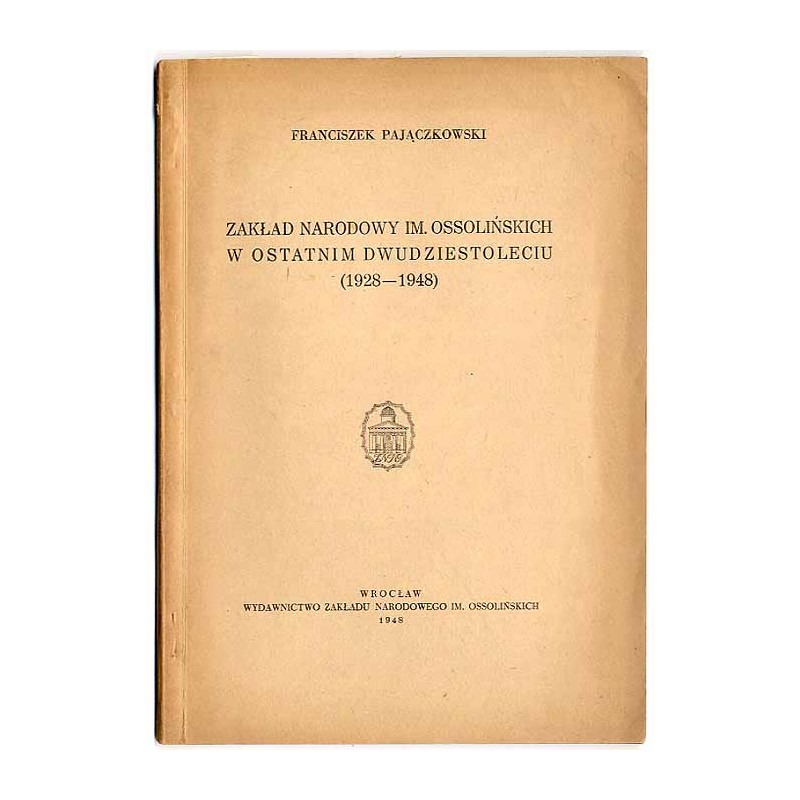 Zakład Narodowy im. Ossolińskich w ostatnim dwudziestoleciu (1928-1948)