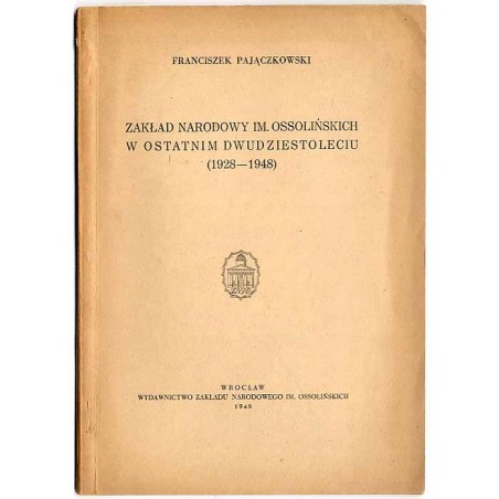 Zakład Narodowy im. Ossolińskich w ostatnim dwudziestoleciu (1928-1948)