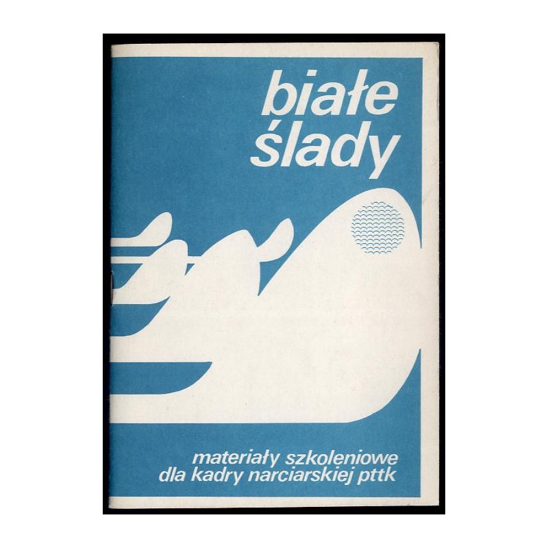 Białe ślady (materiały szkoleniowe dla kadry narciarskiej PTTK)