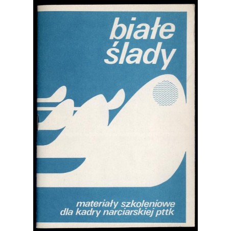 Białe ślady (materiały szkoleniowe dla kadry narciarskiej PTTK)