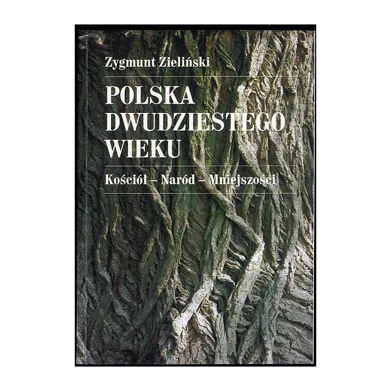 Polska dwudziestego wieku. Kościół, naród, mniejszości