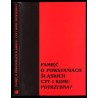 Pamięć o powstaniach śląskich czy i komu potrzebna?