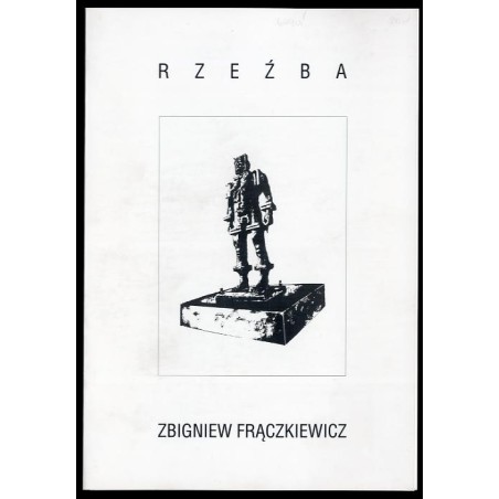 Rzeźba. Zbigniew Frączkiewicz