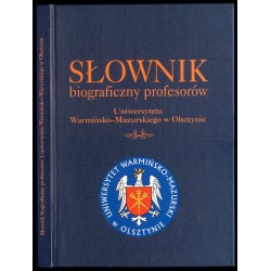 Słownik biograficzny profesorów Uniwersytetu Warmińsko-Mazurskiego w Olsztynie