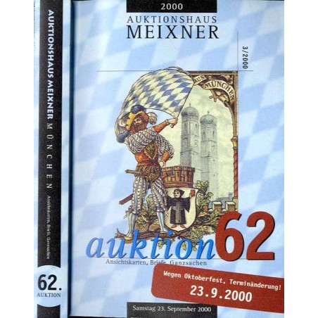 [Franz Meixner] 62. Auktion. Ansichtskarten, Briefe, Ganzsachen. Auktionshaus Meixner. Samstag, den 23. Septemer 2000, 10.00 Uhr