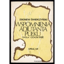 Wspomnienia adiutanta pułku (Wola - Ochota 1939)