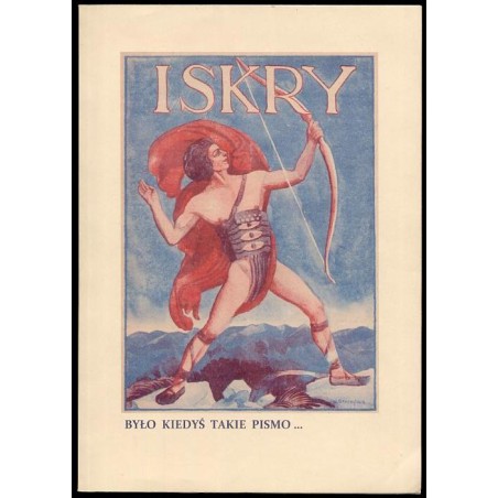 Co tydzień "Iskry". O tygodniku "Iskry" (1923-1939) i jego redaktorze