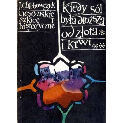 Kiedy sól była droższa od złota i krwi
