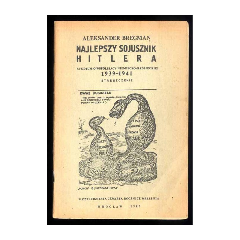 Najlepszy sojusznik Hitlera. Studium o współpracy niemiecko-radzieckiej 1939-1941. Streszczenie